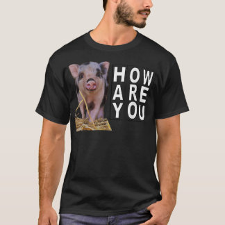 Camiseta Hay Cómo Estás Pig2670