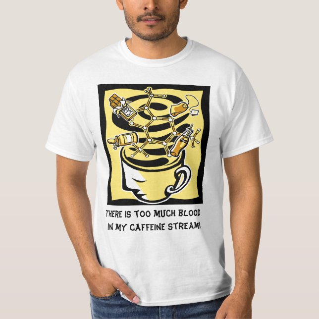 Camiseta Hay demasiada sangre en mi corriente del cafeína (Anverso)