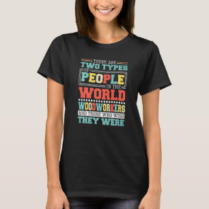 Camiseta Hay Dos Tipos De Personas En Este Mundo Woodwo
