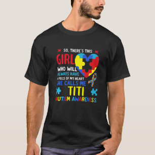 Camiseta Hay Esta Chica Ella Me Llama Titi Tía Autismo