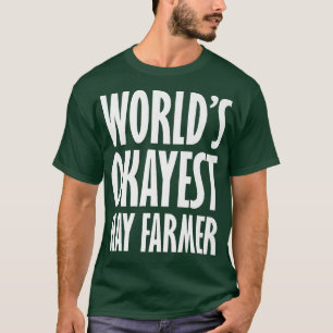 Camiseta Hay Farmer en el mundo la fiesta más graciosa