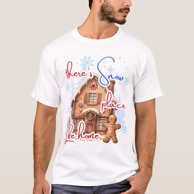Camiseta Hay lugar de nieve como casa de pan de jengibre (Anverso)