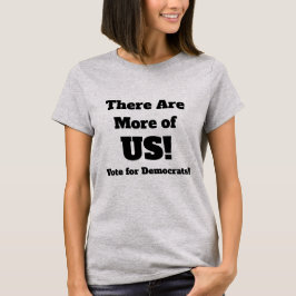 Camiseta Hay Más de Nosotros Votamos por Demócratas