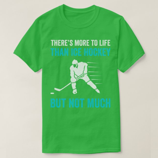 Camiseta Hay más en la vida que el hockey sobre hielo (Diseño del anverso)