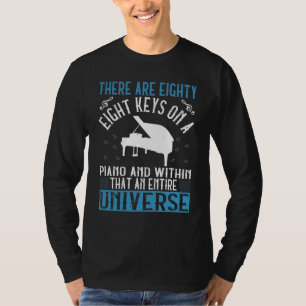 Camiseta Hay Ochenta Y Ocho Claves En Un Piano Y Dentro