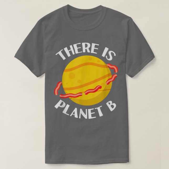 Camiseta Hay Planeta B - Chiste de ciencia sarcástico para  (Diseño del anverso)