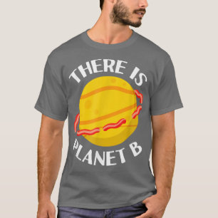Camiseta Hay Planeta B - Chiste de ciencia sarcástico para 