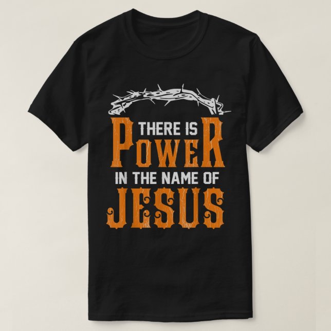 Camiseta Hay poder en el nombre de Jesús T-Shirt (Diseño del anverso)