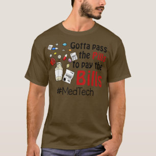 Camiseta Hay Que Pasar Las Píldoras Para Pagar La Bill Med 
