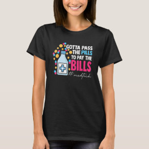 Camiseta Hay Que Pasar Las Píldoras Para Pagar La Bill Med 
