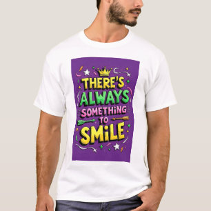 Camiseta Hay Siempre Algo por lo que Sonreír