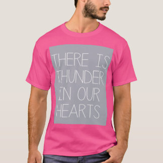 Camiseta Hay Truenos En Nuestro Corazón Impresos - Gre Neut