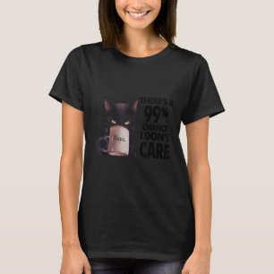 Camiseta Hay un 99 por ciento de posibilidades de que no me