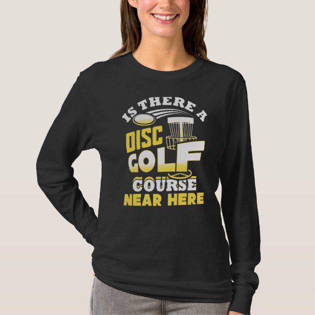 Camiseta Hay Un Campo De Golf En Disco Cerca De Aquí Frisbe