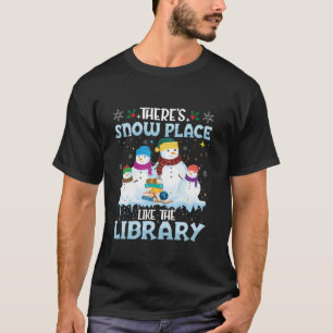 Camiseta Hay un lugar de nieve como la biblioteca Chris