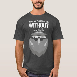 Camiseta Hay un lugar para los hombres sin barba llamado t