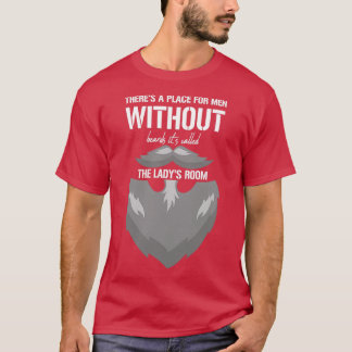 Camiseta Hay un lugar para los hombres sin barba llamado t