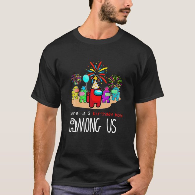 Camiseta Hay Un Niño De Cumpleaños Entre Nosotros Con La Te (Anverso)