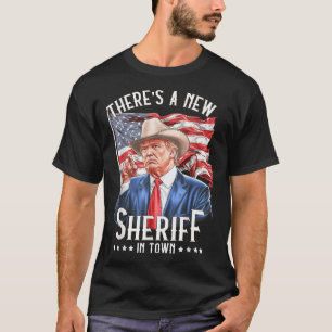 Camiseta Hay Un Nuevo Alguacil En La Ciudad, Vaquero Trump