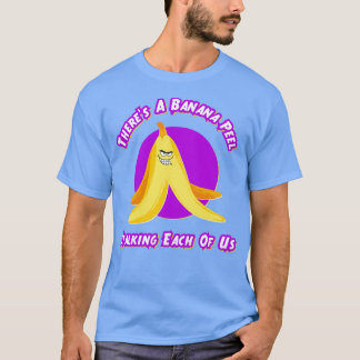 Camiseta Hay Un Peel De Banana Alarmando A Cada Uno De Noso