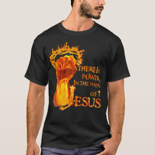 Camiseta Hay Un Poder En El Nombre De Jesús Cristiano