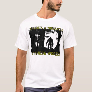 Camiseta Hay un squatch en estas maderas