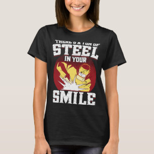 Camiseta Hay Un Tonelada De Acero En Tu Sonrisa Soldada