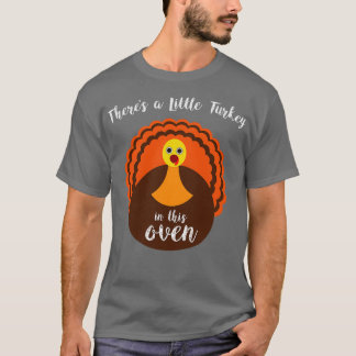 Camiseta Hay una pequeña Turquía en este día de Acción de G