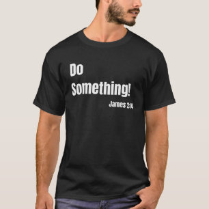 Camiseta Haz Algo Santiago 214 Versículo Bíblico Fe Cristia