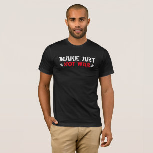 Camiseta Haz arte, no guerra.