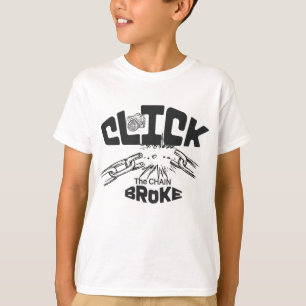 Camiseta Haz clic en la cadena se rompió