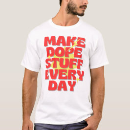 Camiseta Haz cosas geniales todos los días