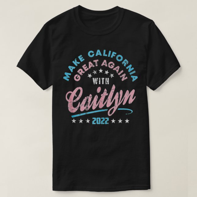 Camiseta Haz de California un lugar estupendo para Caitlyn  (Diseño del anverso)