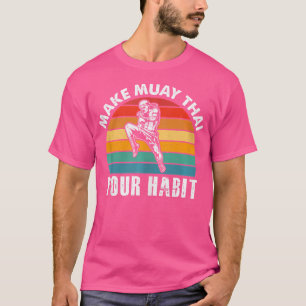 Camiseta Haz de Muay Thai Tu Hábito I Boxeo Tailandés I Mua