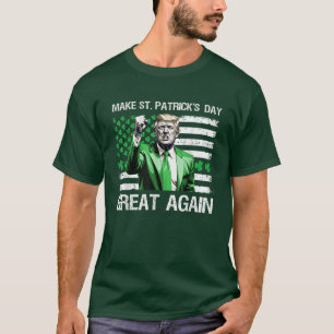 Camiseta Haz de nuevo grande el día de San Patricio Funny T