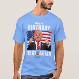 Camiseta Haz De Nuevo Mi Cumpleaños Genial Fan De Trump Reg