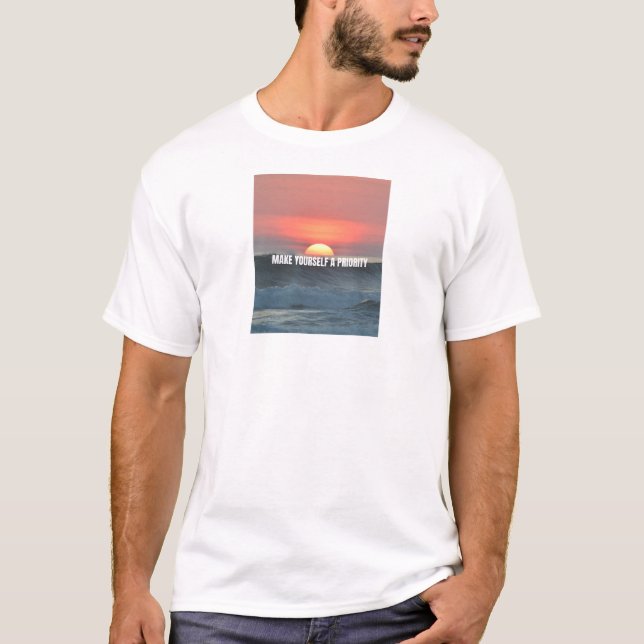 Camiseta Haz de ti mismo una prioridad  (Anverso)