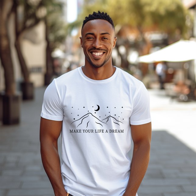 Camiseta Haz de tu vida una luna de sueño sobre una camiset (Subido por el creador)