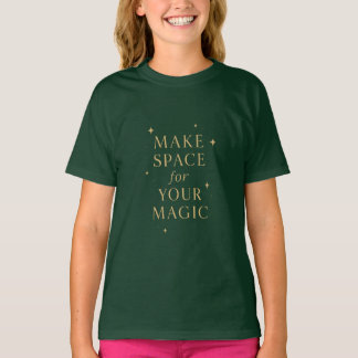 Camiseta Haz espacio para tu magia