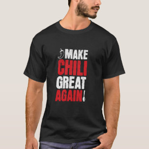 Camiseta Haz Grande Otra Vez el Chili, Divertida Competenci
