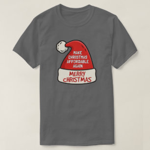 Camiseta Haz la Navidad Asequible de Nuevo Xmas Divertido