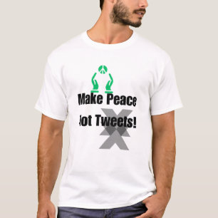 Camiseta Haz la paz, no los tuits - ¡Declaración activista!