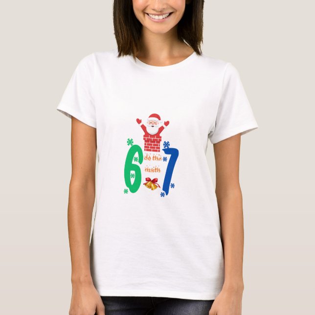 Camiseta Haz Las Cuentas 67 Meme Navidad (Anverso)