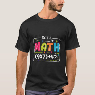Camiseta Haz Las Matemáticas 67 Meme Coincidencia Profesor 