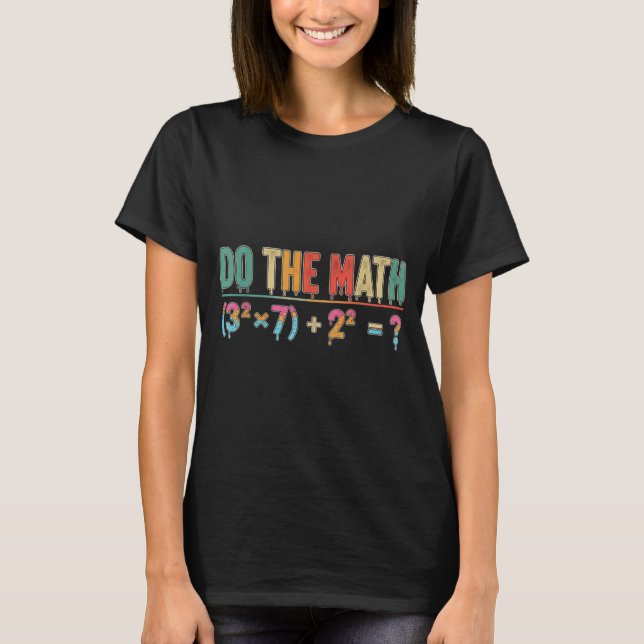 Camiseta Haz Las Matemáticas 67 Meme Divertido Profesor Sei (Anverso)