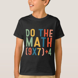 Camiseta Haz Las Matemáticas 67 Seis Siete Meme Profesor Es