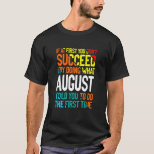 Camiseta Haz lo que agosto te dijo que hicieras tus palabra