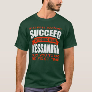 Camiseta Haz lo que Alessandra te dijo que hicieras amigos