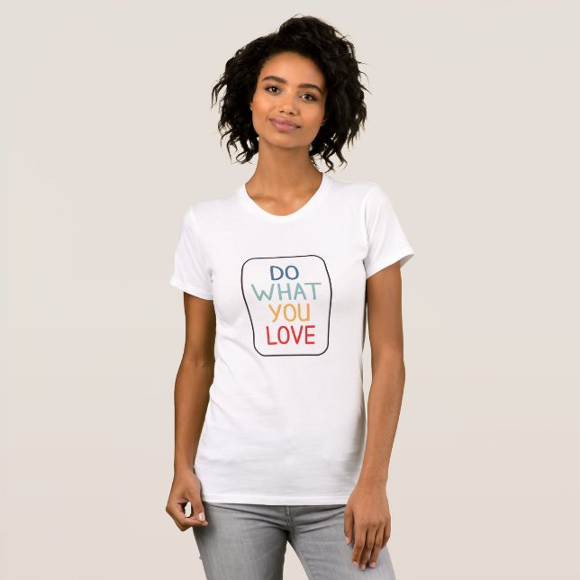 Camiseta Haz lo que amas (Anverso completo)