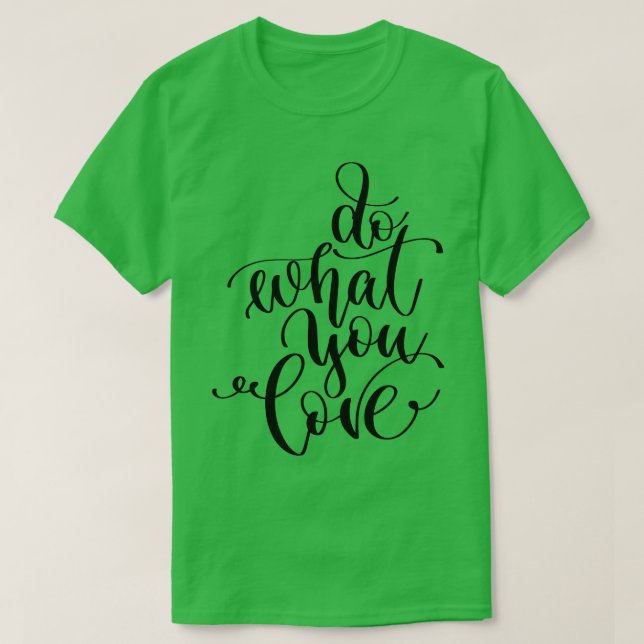 Camiseta Haz lo que amas (Diseño del anverso)